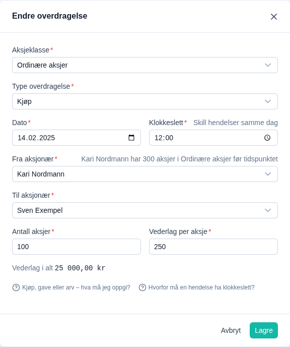 Dialogen Endre overdragelse: kjøp 14.02.2025 kl. 12:00 av 100 aksjer fra Kari Nordmann til Sven Exempel, 250 kr per aksje, 25 000 kr i alt.